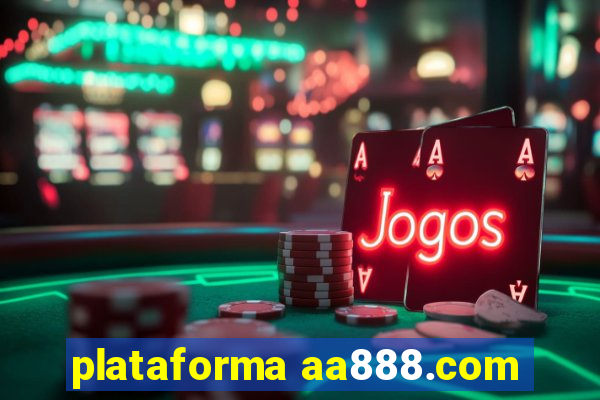 plataforma aa888.com